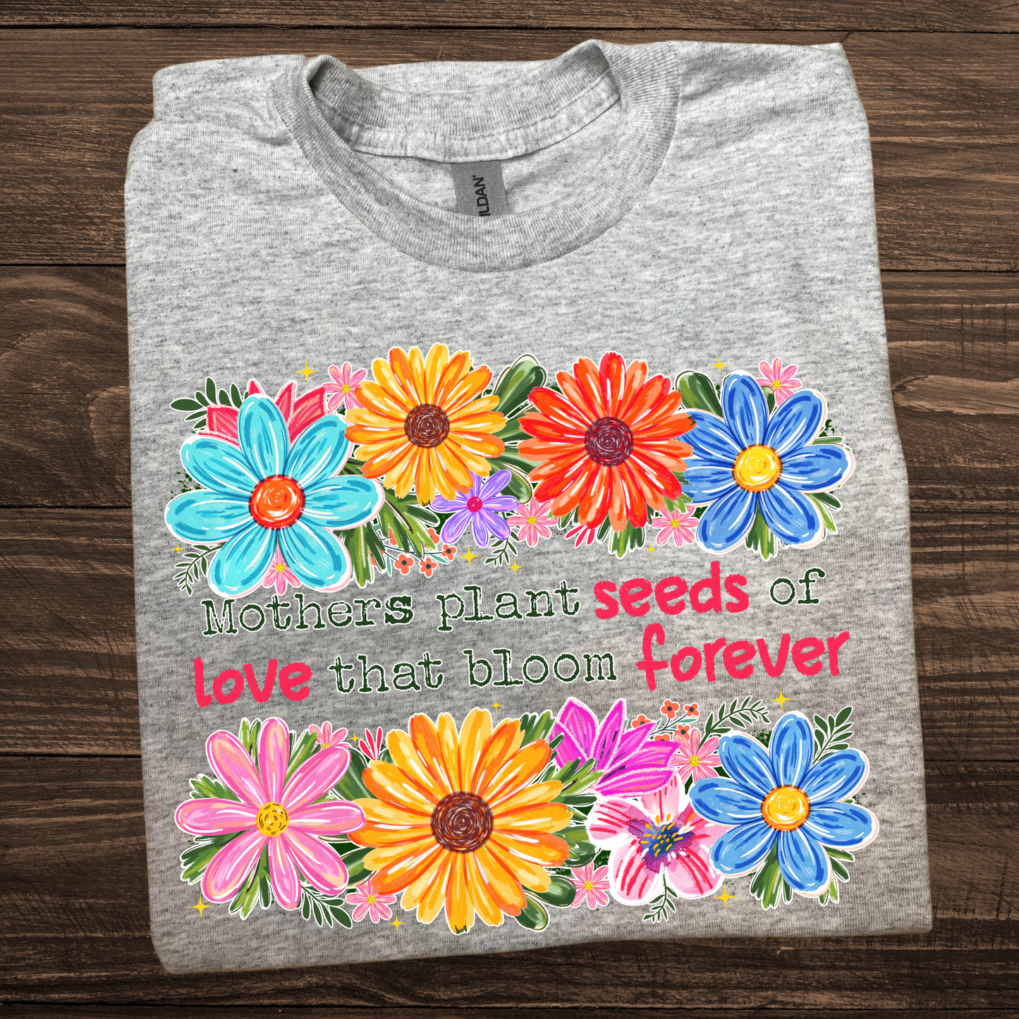 Mothers Plant Seeds T-shirt / Sweatshirt