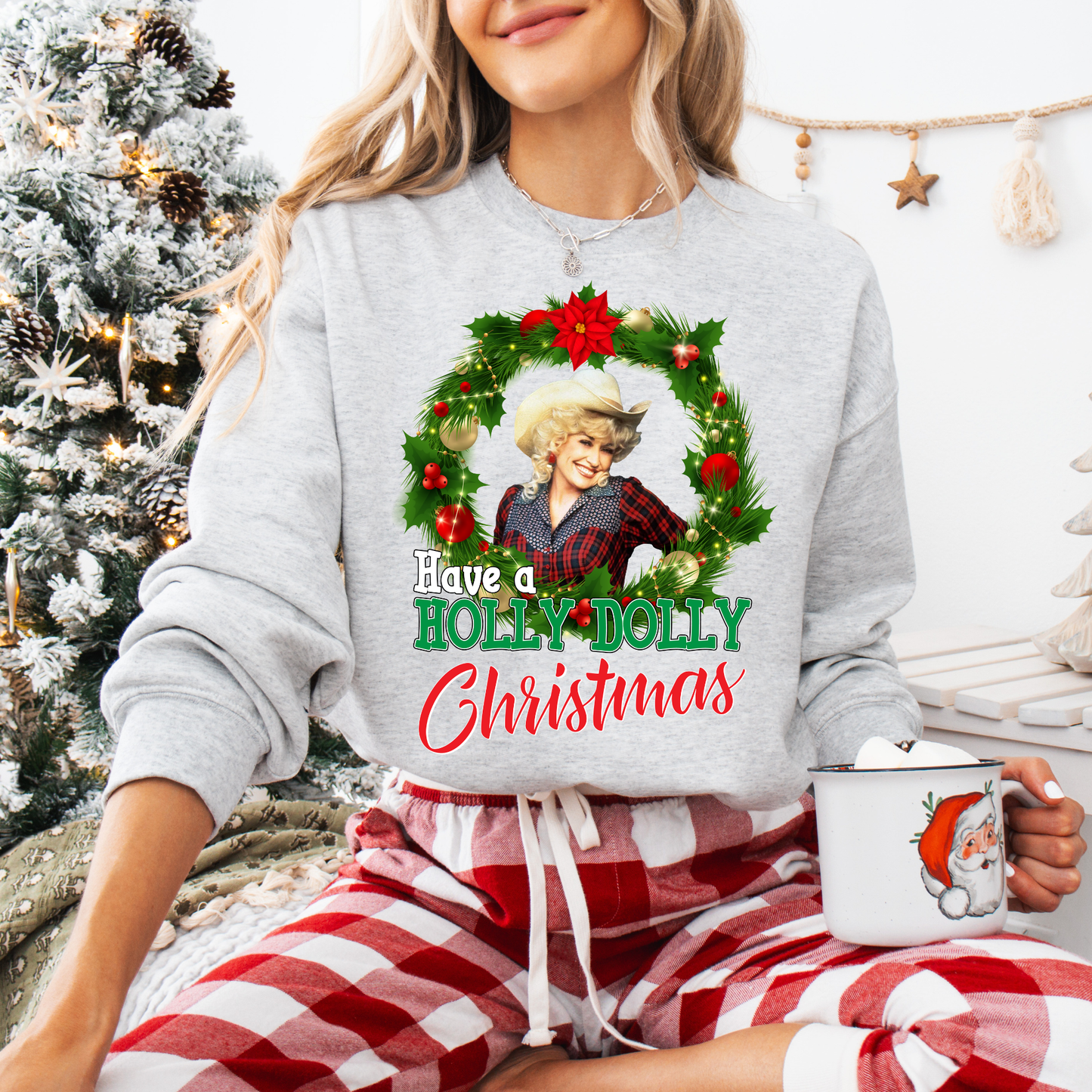 Have a Holly Dolly Christmas Sweatshirt or Short Sleeve
