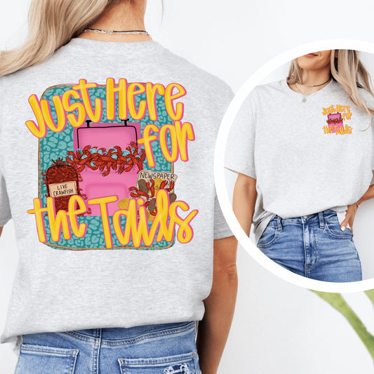 Just Here For the Tails T-Shirt