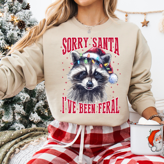 Sorry Santa I've Been Feral Sweatshirt or Short Sleeve
