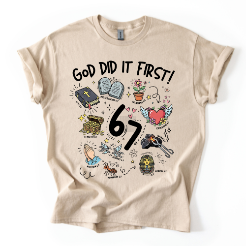 God Did it First 67 | Sweatshirt or Short Sleeve