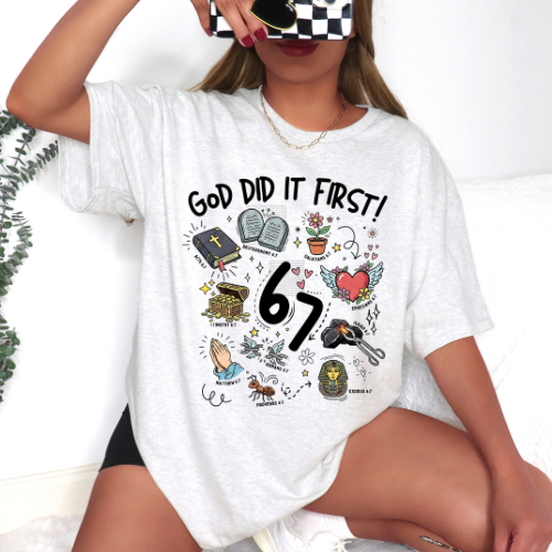God Did it First 67 | Sweatshirt or Short Sleeve