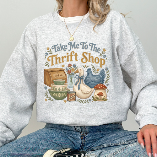 Take Me to the Thrift Shop | Sweatshirt or Short Sleeve